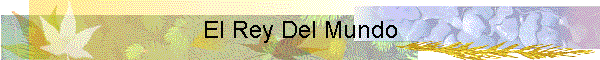 El Rey Del Mundo